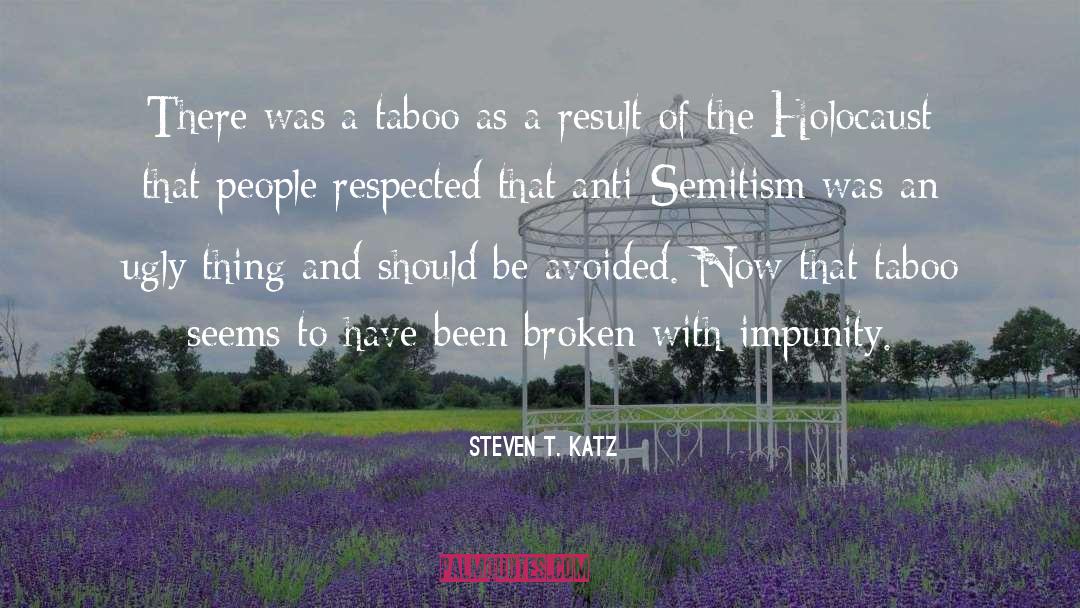 Steven T. Katz Quotes: There was a taboo as