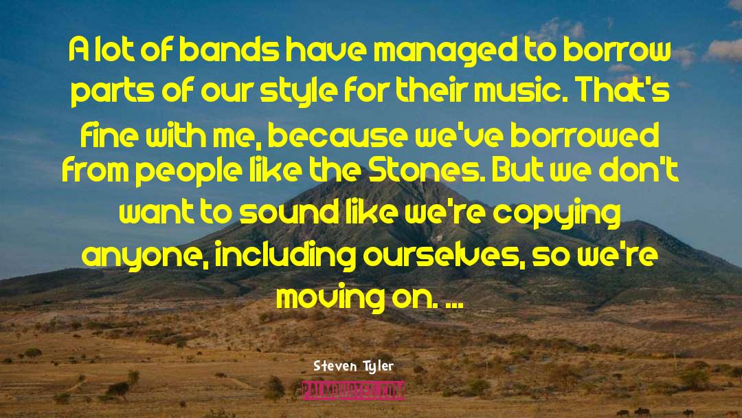 Steven Tyler Quotes: A lot of bands have