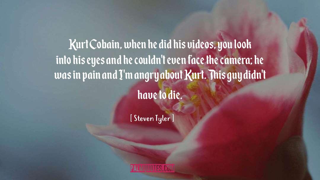 Steven Tyler Quotes: Kurt Cobain, when he did