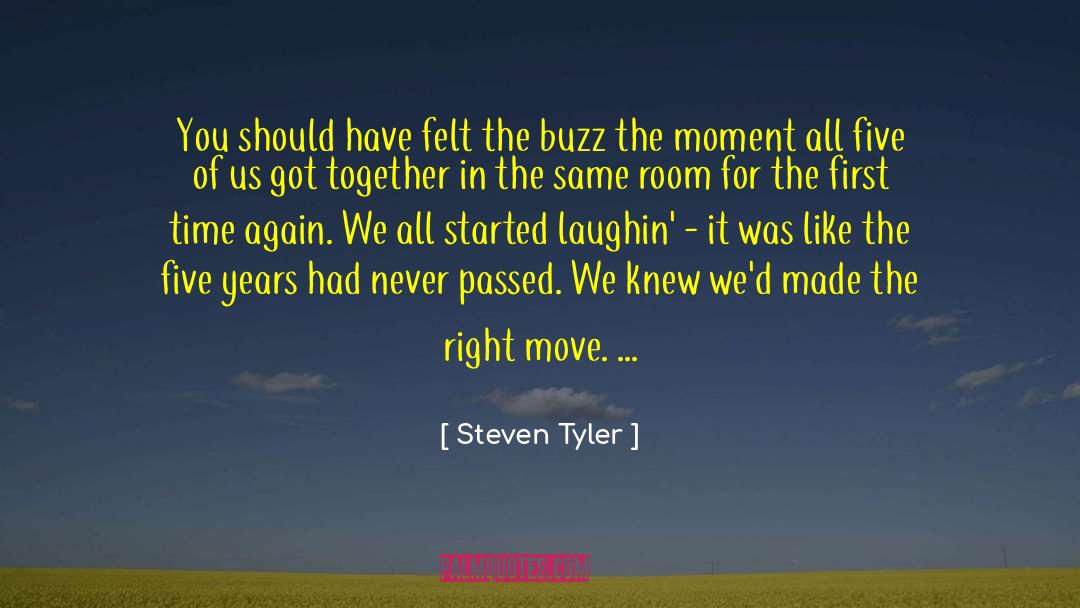 Steven Tyler Quotes: You should have felt the