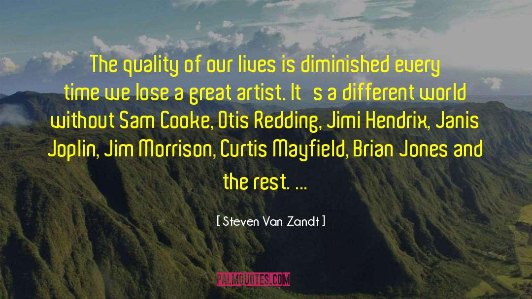 Steven Van Zandt Quotes: The quality of our lives