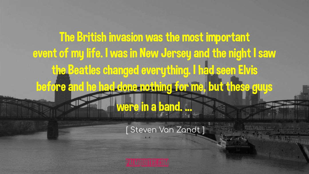 Steven Van Zandt Quotes: The British invasion was the