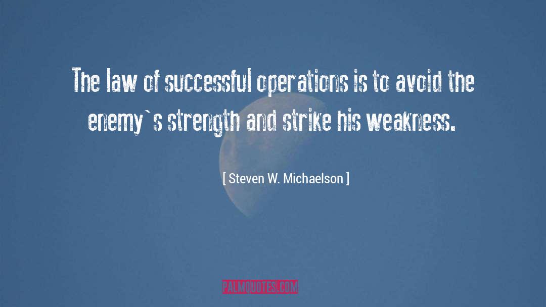 Steven W. Michaelson Quotes: The law of successful operations