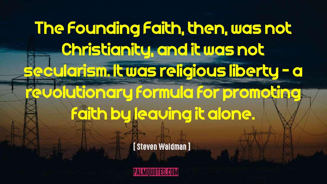 Steven Waldman Quotes: The Founding Faith, then, was