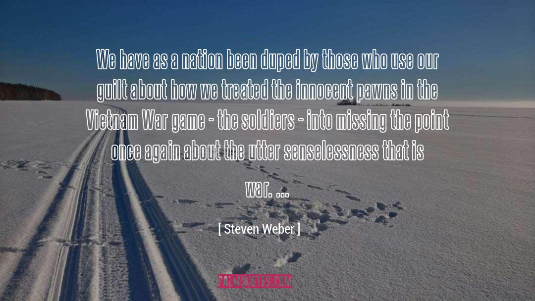Steven Weber Quotes: We have as a nation