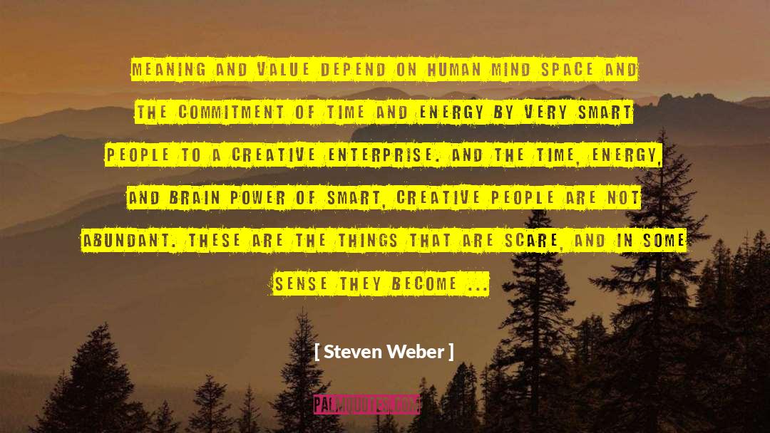 Steven Weber Quotes: Meaning and value depend on