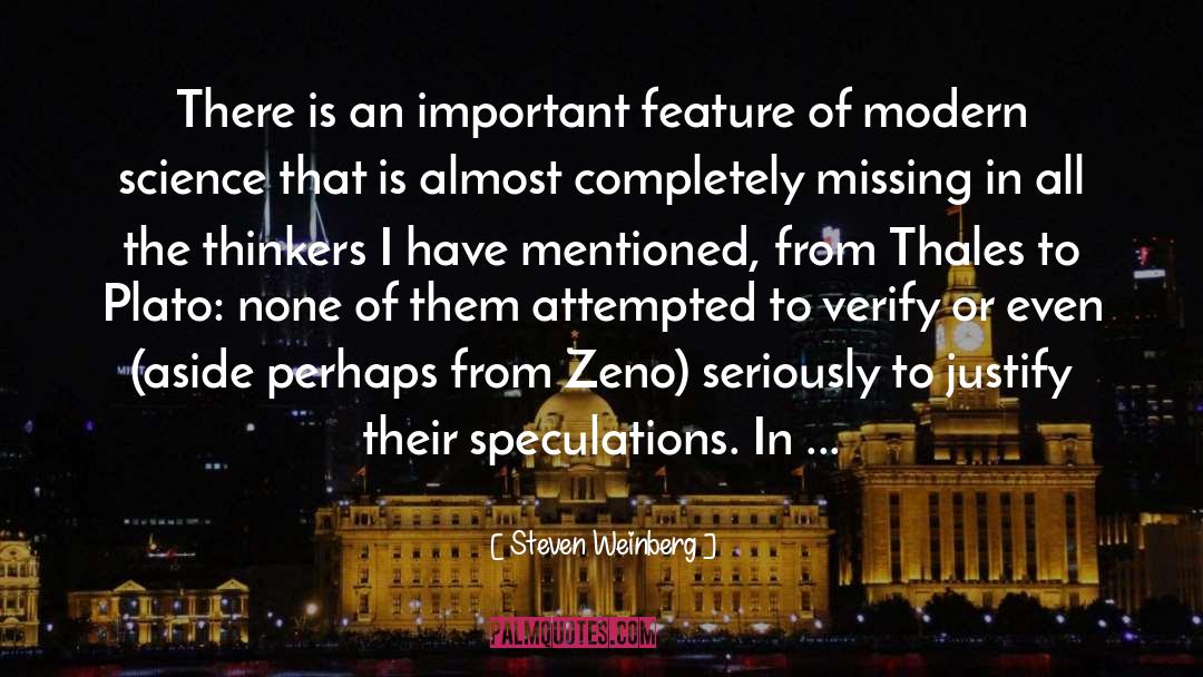 Steven Weinberg Quotes: There is an important feature