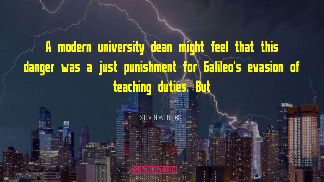 Steven Weinberg Quotes: A modern university dean might