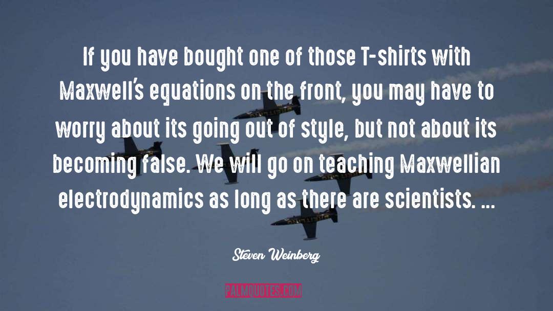 Steven Weinberg Quotes: If you have bought one