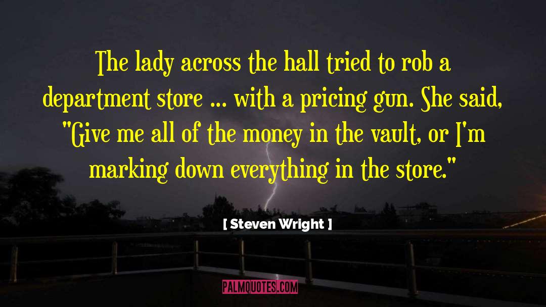 Steven Wright Quotes: The lady across the hall