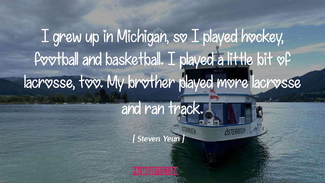 Steven Yeun Quotes: I grew up in Michigan,