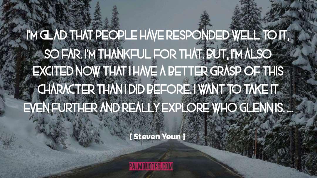 Steven Yeun Quotes: I'm glad that people have