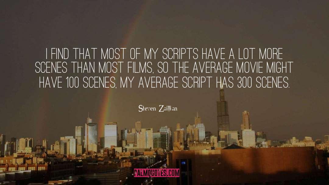 Steven Zaillian Quotes: I find that most of