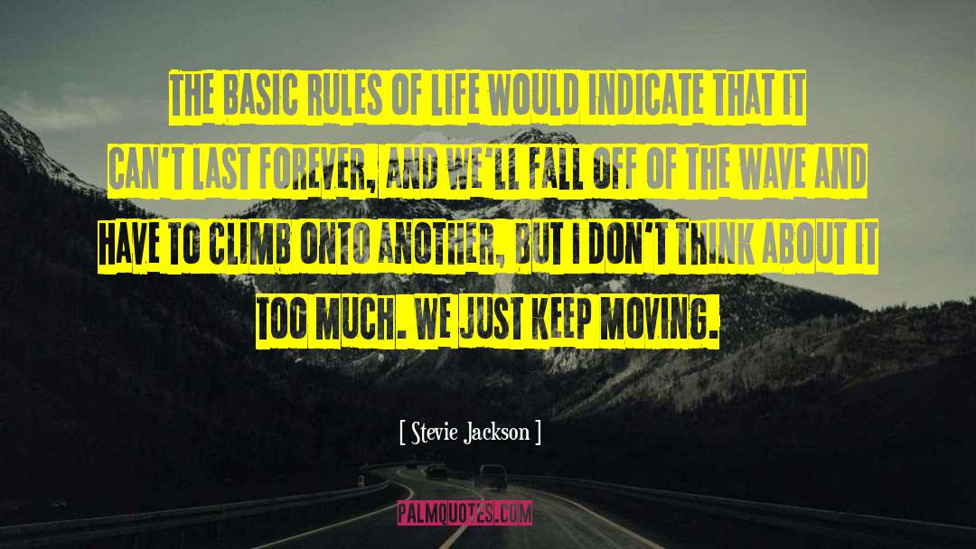 Stevie Jackson Quotes: The basic rules of life