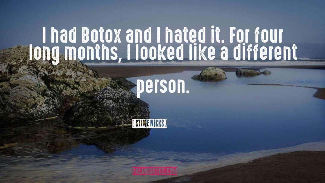 Stevie Nicks Quotes: I had Botox and I