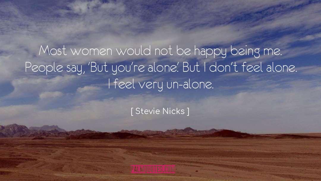 Stevie Nicks Quotes: Most women would not be