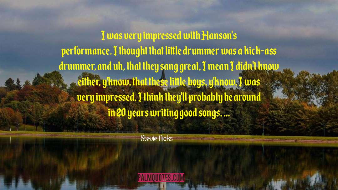Stevie Nicks Quotes: I was very impressed with