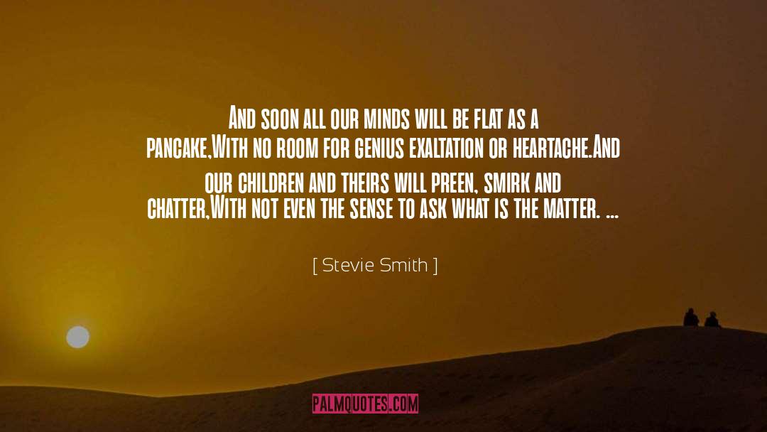 Stevie Smith Quotes: And soon all our minds
