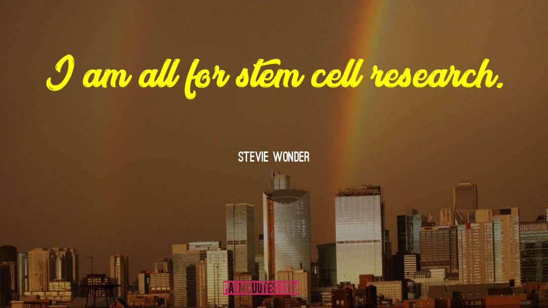 Stevie Wonder Quotes: I am all for stem