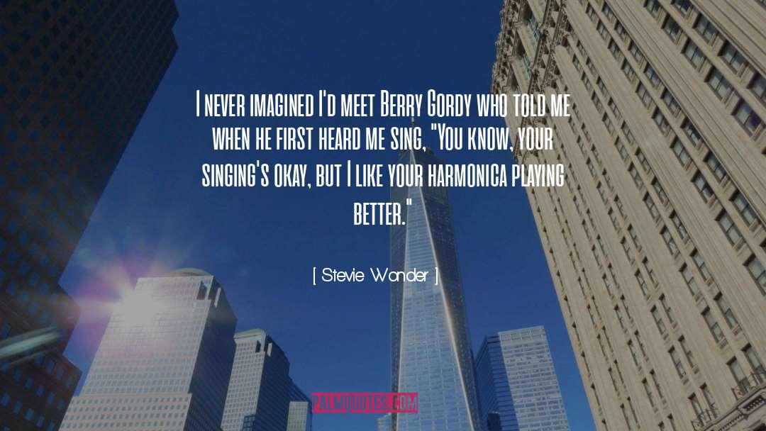 Stevie Wonder Quotes: I never imagined I'd meet