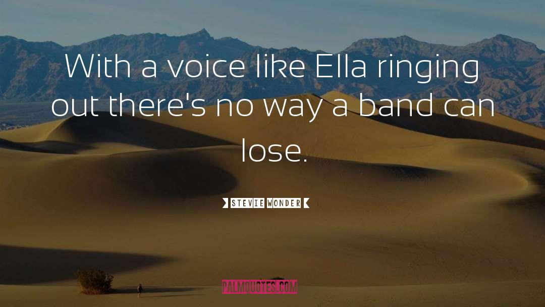 Stevie Wonder Quotes: With a voice like Ella