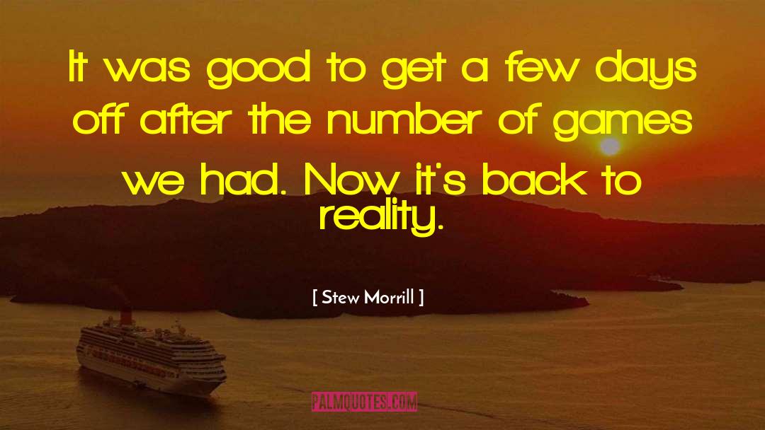 Stew Morrill Quotes: It was good to get