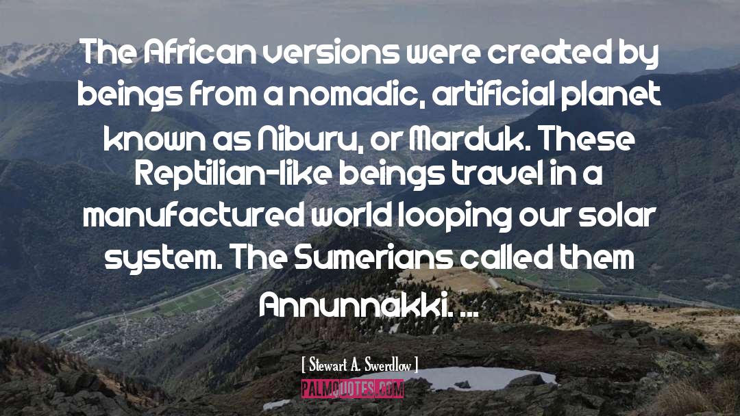 Stewart A. Swerdlow Quotes: The African versions were created
