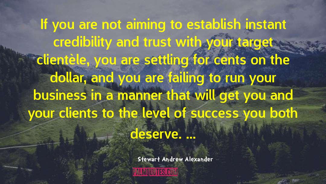 Stewart Andrew Alexander Quotes: If you are not aiming