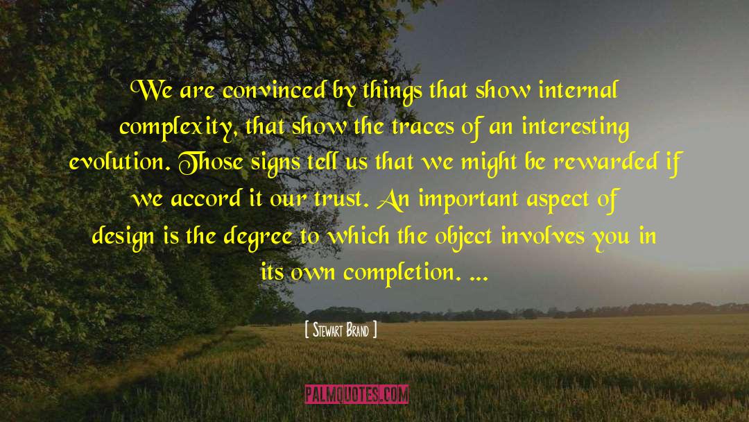 Stewart Brand Quotes: We are convinced by things