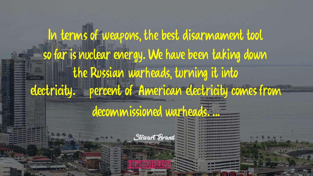 Stewart Brand Quotes: In terms of weapons, the