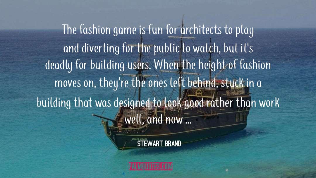 Stewart Brand Quotes: The fashion game is fun