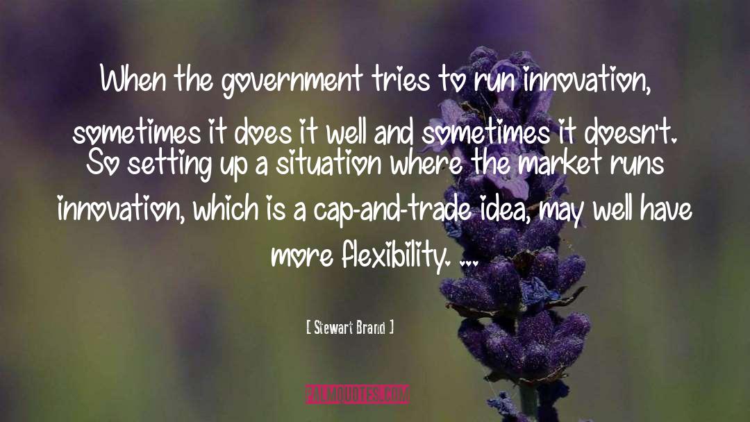 Stewart Brand Quotes: When the government tries to