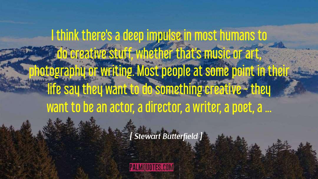 Stewart Butterfield Quotes: I think there's a deep