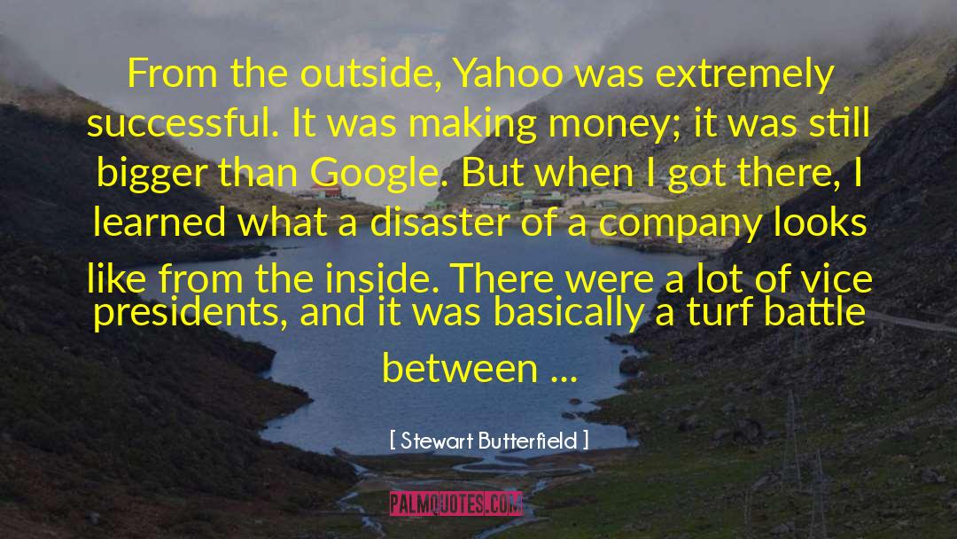 Stewart Butterfield Quotes: From the outside, Yahoo was