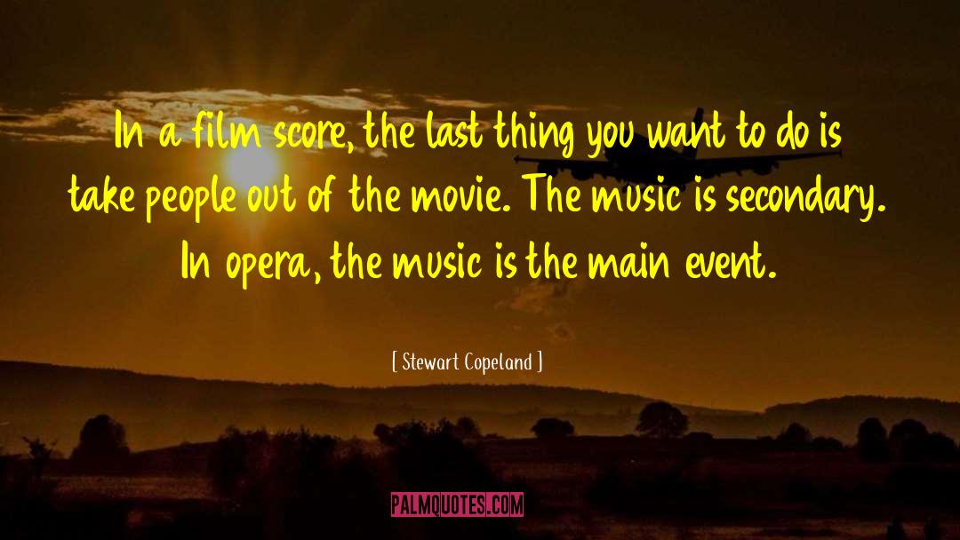 Stewart Copeland Quotes: In a film score, the