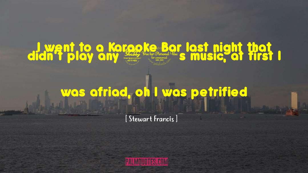 Stewart Francis Quotes: I went to a Karaoke