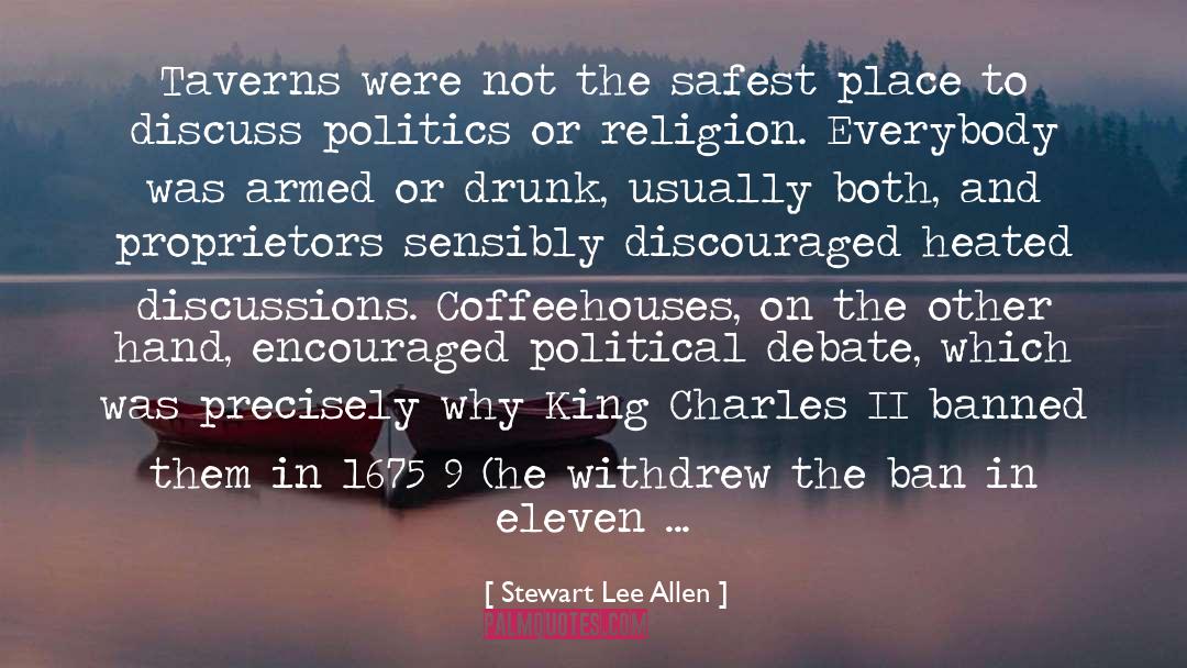 Stewart Lee Allen Quotes: Taverns were not the safest