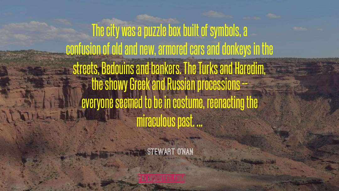 Stewart O'Nan Quotes: The city was a puzzle