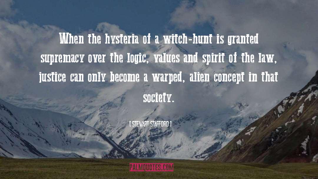 Stewart Stafford Quotes: When the hysteria of a