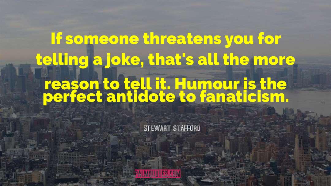 Stewart Stafford Quotes: If someone threatens you for