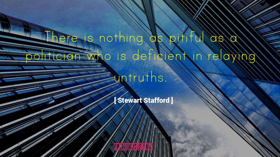 Stewart Stafford Quotes: There is nothing as pitiful