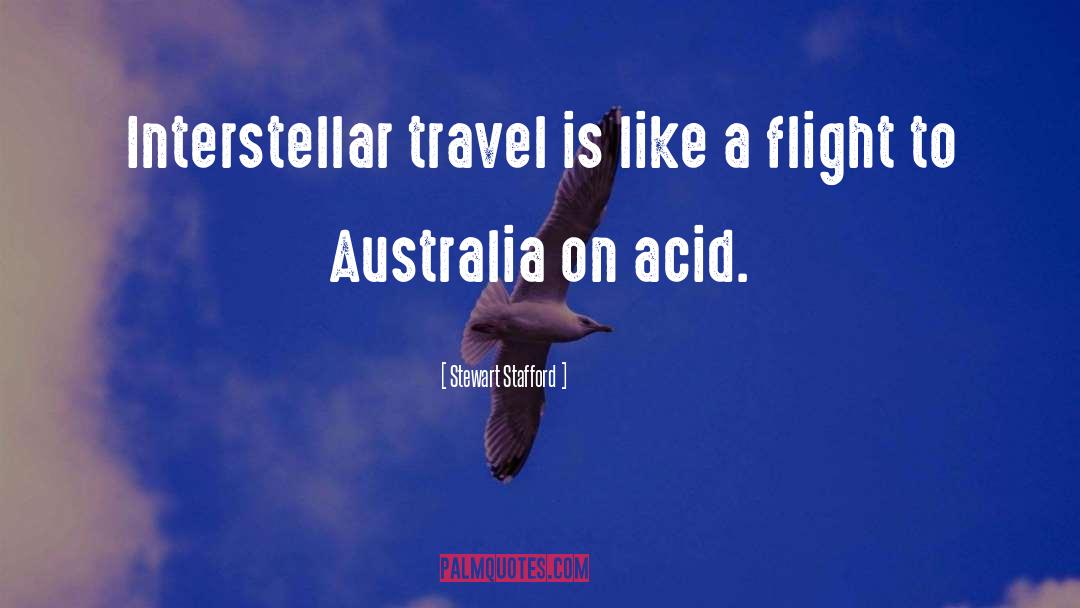 Stewart Stafford Quotes: Interstellar travel is like a