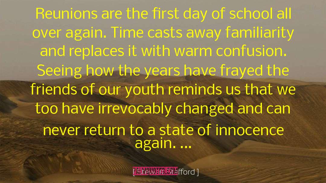 Stewart Stafford Quotes: Reunions are the first day