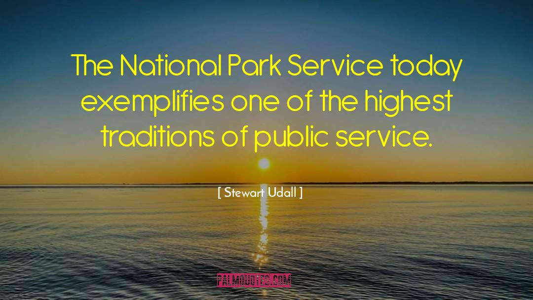 Stewart Udall Quotes: The National Park Service today