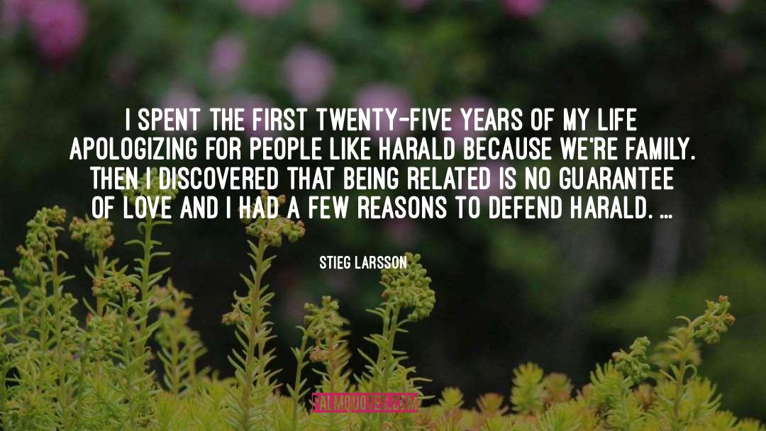 Stieg Larsson Quotes: I spent the first twenty-five