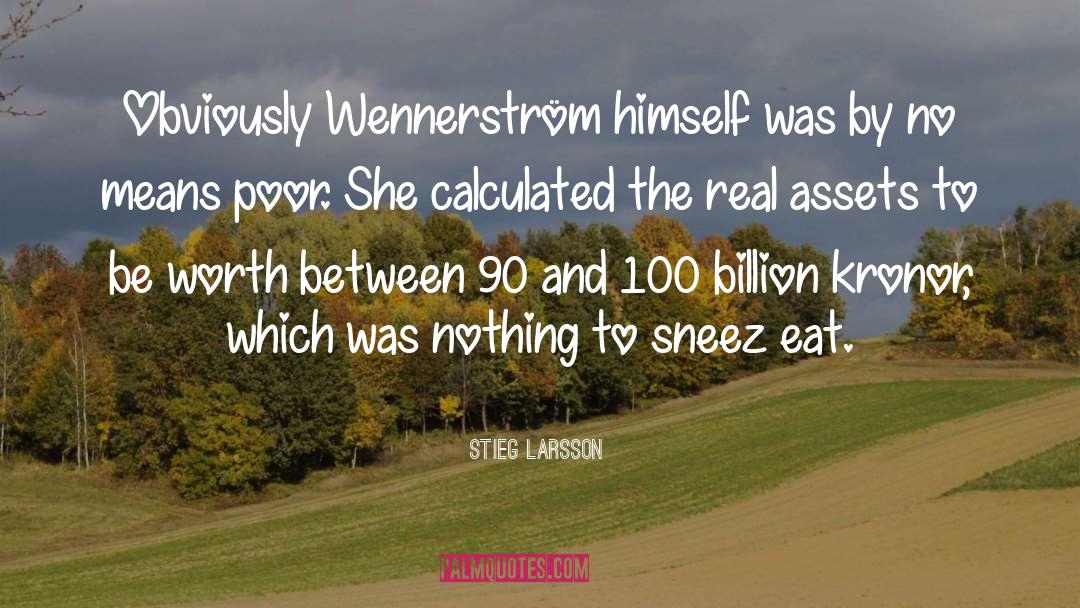 Stieg Larsson Quotes: Obviously Wennerström himself was by