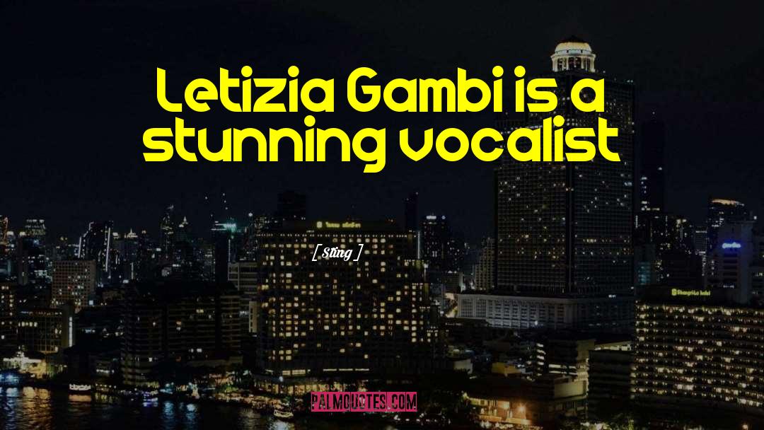 Sting Quotes: Letizia Gambi is a stunning