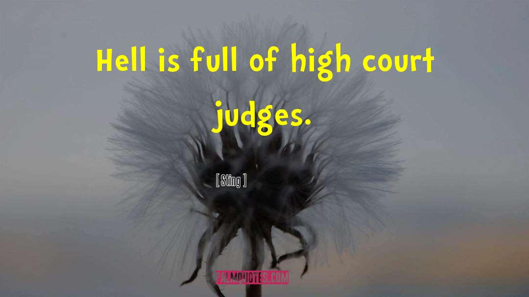 Sting Quotes: Hell is full of high