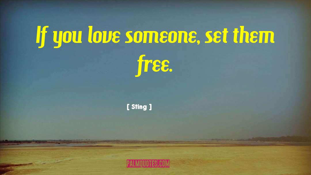 Sting Quotes: If you love someone, set