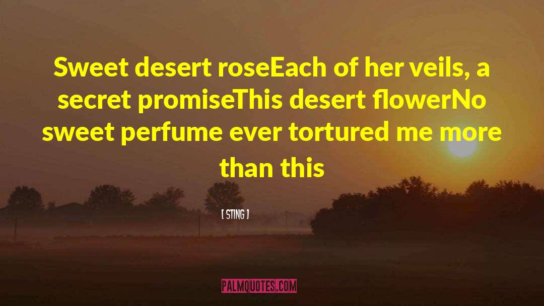 Sting Quotes: Sweet desert rose<br>Each of her